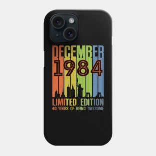 December 1984 Limited Edition 40 Years Of Being Awesome Phone Case