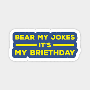 Birthday cheese pun Magnet