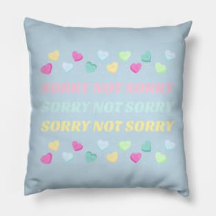 Sorry not sorry Pillow