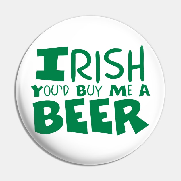 irish you'd buy me a beer Pin by clownverty