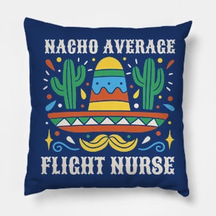 Funny Nacho Average Flight Nurse Pillow