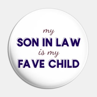 My Son-in-Law is My Favorite Child" - Funny Mother-in-Law Gift Idea Pin