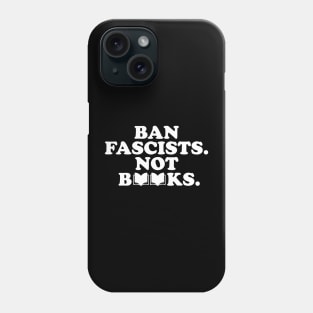 ban fascists not books Phone Case