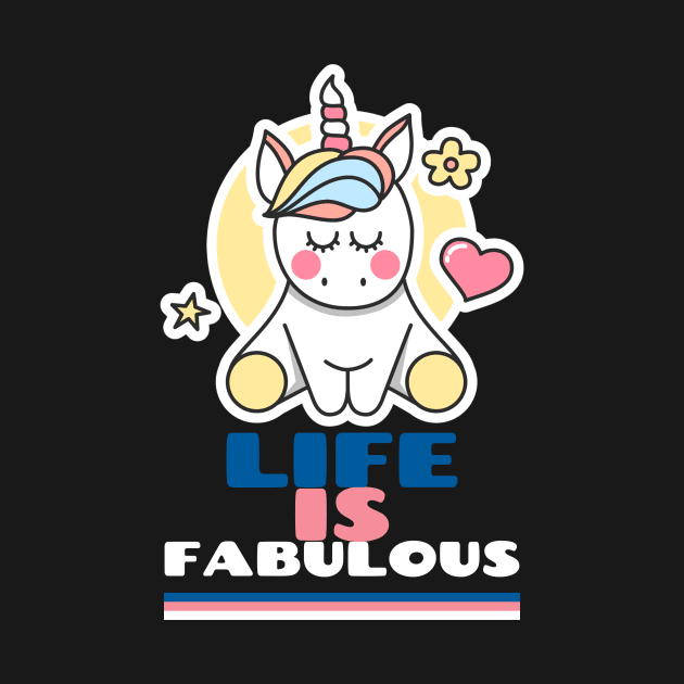 Life is Fabulous by Kash's tshirts