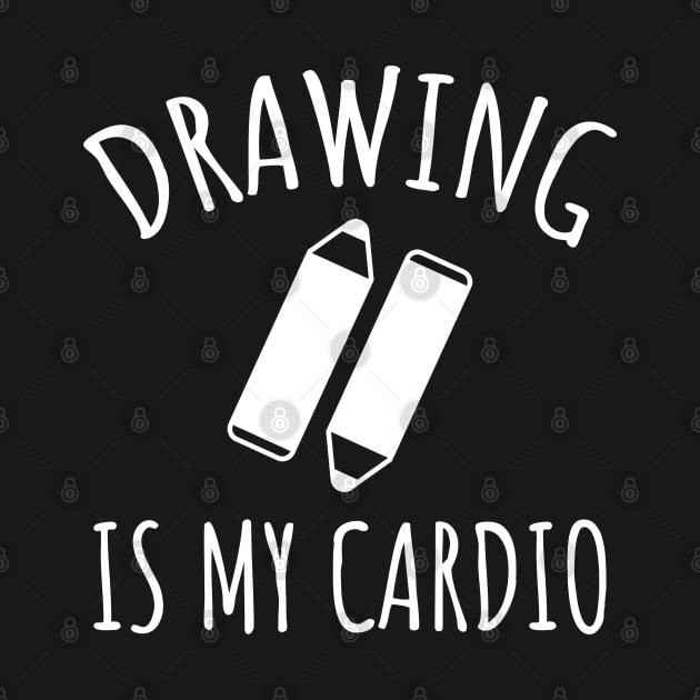 Drawing Is My Cardio by LunaMay