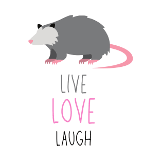 Opossum live laugh love T-Shirt