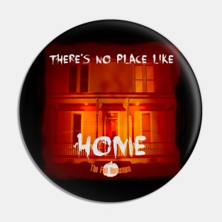 Home is Where The Boogeyman Lives Pin