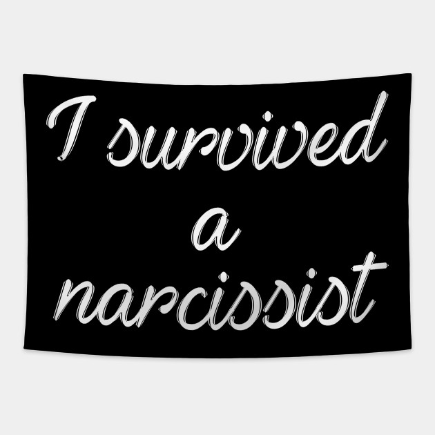 renæssance plasticitet Tilstand I Survived a Narcissist - Narcissist - Tapestry | TeePublic