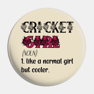 Cricket Girl Like A Normal Girl But Cooler Quote Gift For Birthday Or Christmas & halloween Pin