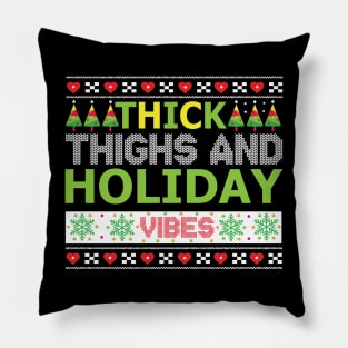 Thick Thighs and Holiday Vibes ugly christmas sweater Pillow