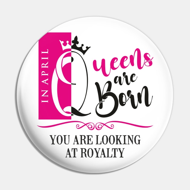 April Birthday Queen Pin by DistinctApparel