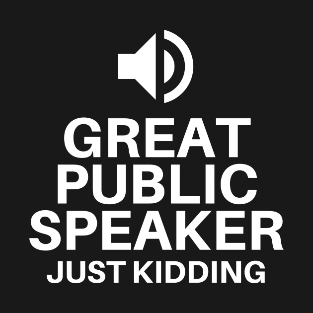 Public Speaker Joke Cute Funny Gift Sarcastic Happy Fun Gaming Game Computer Internet Online by EpsilonEridani