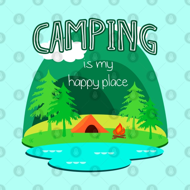 Camping is my Happy Place by julieerindesigns