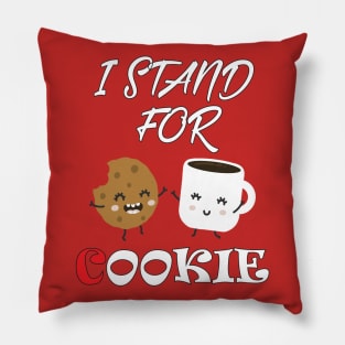 I stand for cookie Pillow