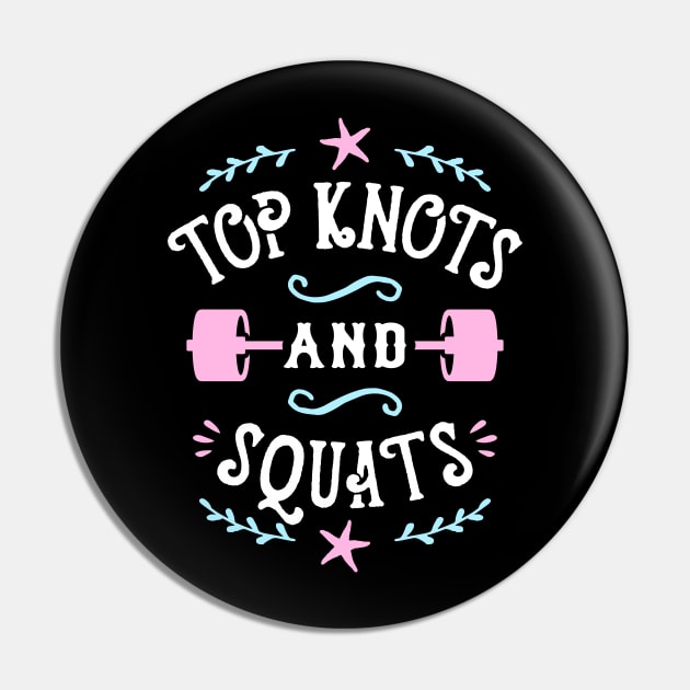 Top Knots And Squats Pin by brogressproject