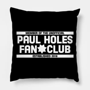 Paul Holes Fan Club Pillow