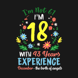 December Girls Flower Tee 61 Years Old I'm Not 61 Birthday T-Shirt