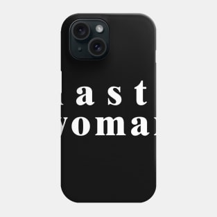 Nasty woman Phone Case