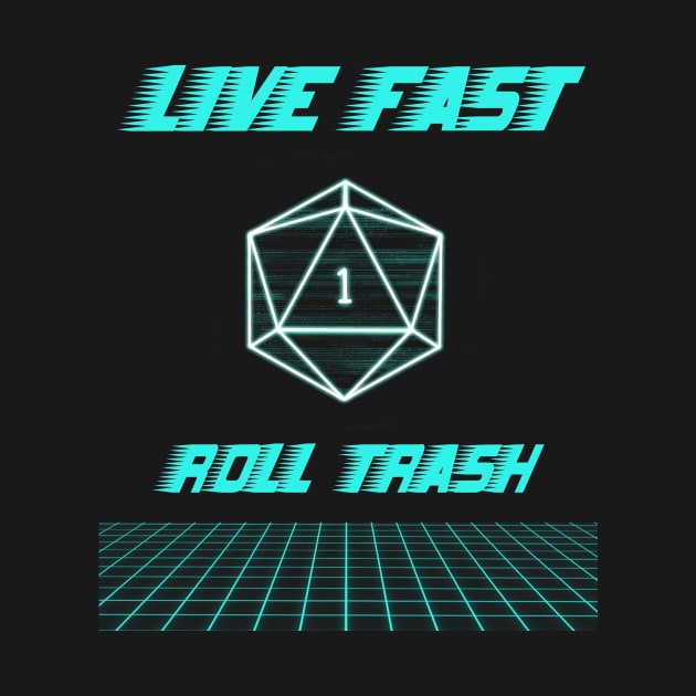 Live Fast Roll Trash Synthwave Neon Dnd D20 Dice by ichewsyou