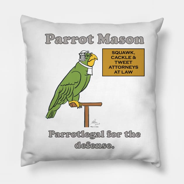 Parrot Mason, Parrotlegal for the defense. Pillow by Laughing Parrot