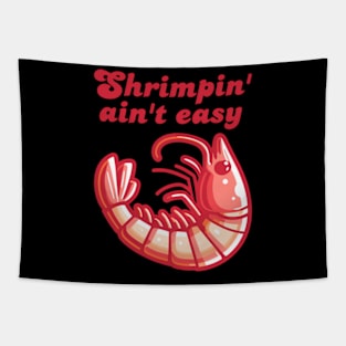 Funny Shrimp Shrimpin Ain'T Easy Cool Fishing Tapestry