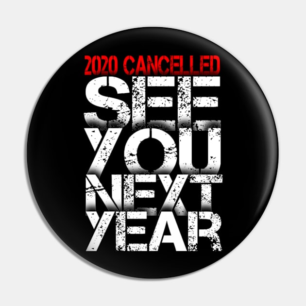 2020 Cancelled See You Next Year | Funny Quarantine Pandemic 2020 Pin by Keetano