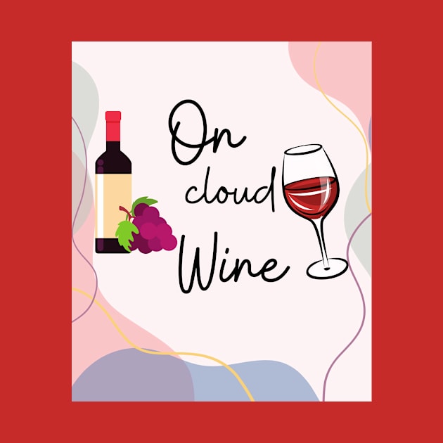 I'm On Cloud Wine/ Awesome Wine Lover Gift by ELMAARIF