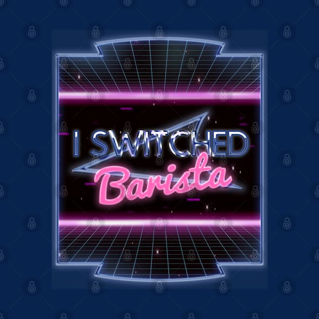 I Switched Baristas Funny Meme Vaporwave by ArtsyTshirts