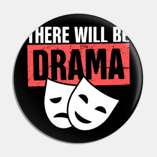 There Will Be Drama | Funny Musical Theater Design Pin