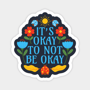 It's Okay to Not be Okay Magnet