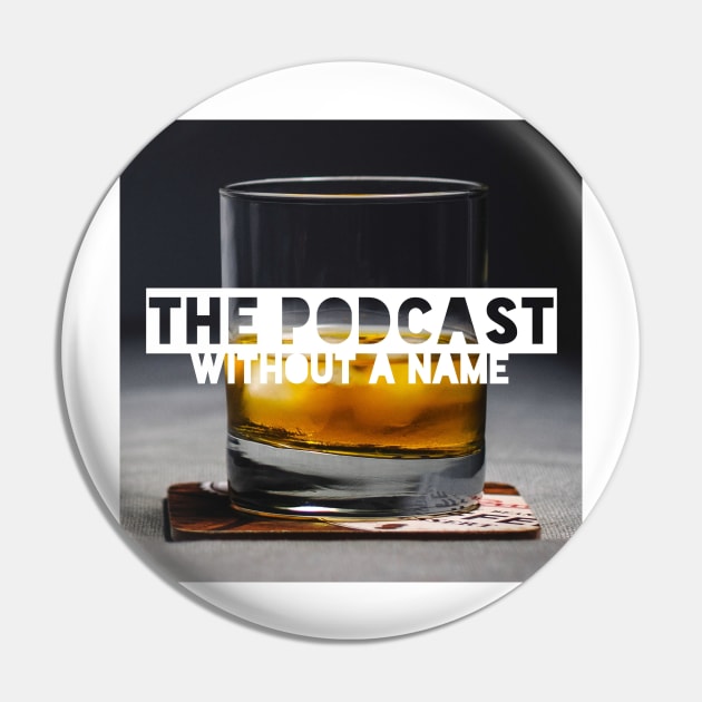 The Podcast Without a Name Avatar Pin by thepodcastwithoutaname