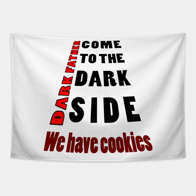 come to the dark side we have cookies2 Tapestry by myouynis