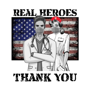 Real Heroes Wear masks when possible thank you nurses and  doctors T-Shirt