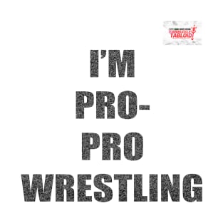 TBT I'm Pro Pro Wrestling T-Shirt