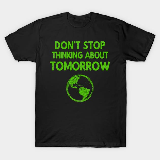 Don't Stop Thinking About Tomorrow T-shirt
