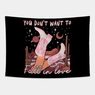 You Don't Want To Fall In Love Western Cactus Cowgirls Tapestry