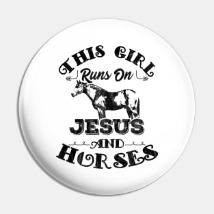 This Girl Runs On Jesus And Horses Gift graphic Pin