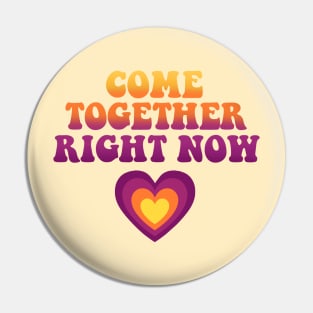 Come Together Right Now Pin