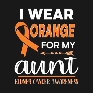 I Wear Orange For My Aunt | Kidney Cancer T-Shirt