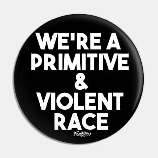 VIOLENT RACE (W) Pin