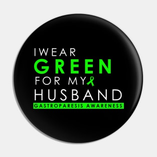 I Wear Green For My Husband - Gastroparesis Pin