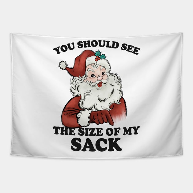 You Should See The Size Of My Sack Tapestry by MZeeDesigns