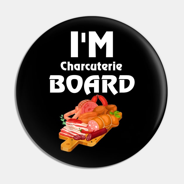 I'm Charcuterie Board Pin by dashawncannonuzf