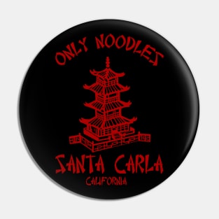 Only Noodles Santa Carla California Pin