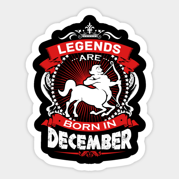 Legends Are Born In December Sagittarius Zodiac Sign Birthday