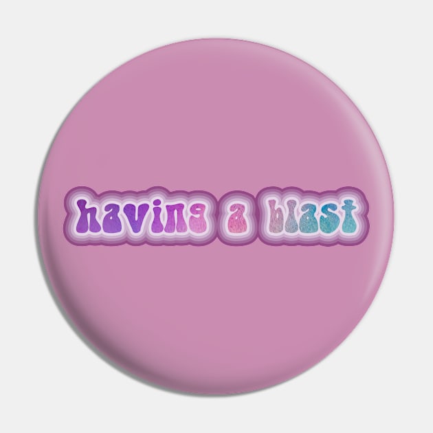 HAVING A BLAST! Retro 60s 70s aesthetic slang Pin by F-for-Fab