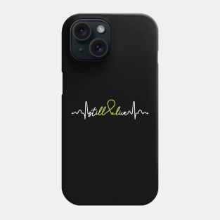 Still Alive- Lymphoma Cancer Gifts Lymphoma Cancer Awareness Phone Case