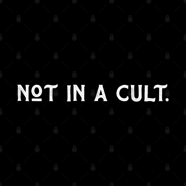 Not In A Cult by kanystiden