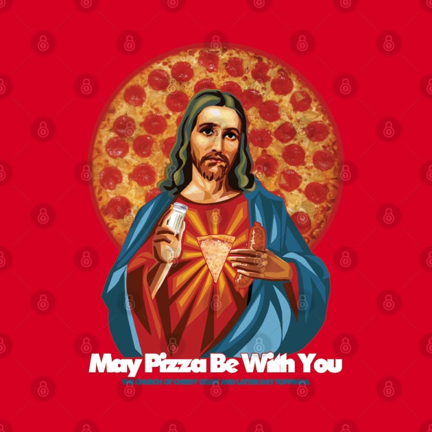 The Lord Cheesy Crust: May pizza be with you. by GodsBurden