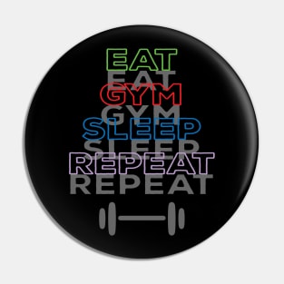 Eat Gym Sleep Repeat Pin